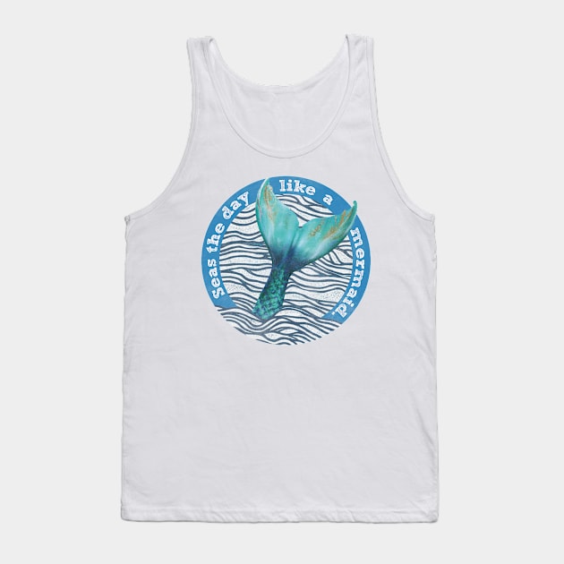 Seas the day like a mermaid Tank Top by MrPeterRossiter